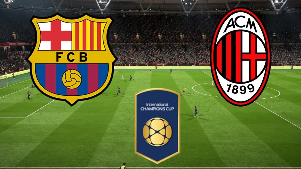 AC Milan vs Barcelona di Turnamen ICC 2018